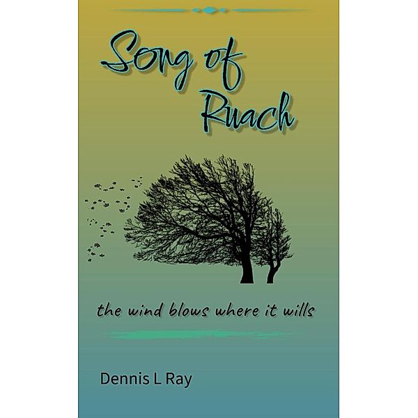 Song of Ruach, Dennis L. Ray