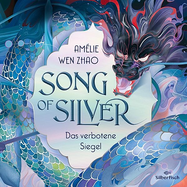 Song of Silver - 1 - Song of Silver 1: Das verbotene Siegel, Amélie Wen Zhao