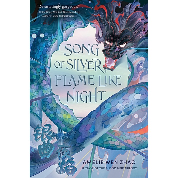 Song of Silver, Flame Like Night / Song of the Last Kingdom Bd.1, Amélie Wen Zhao