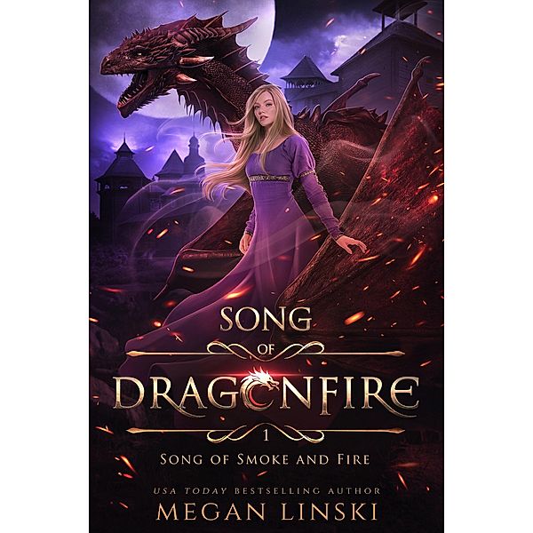 Song of Smoke and Fire (Song of Dragonfire, #1) / Song of Dragonfire, Megan Linski