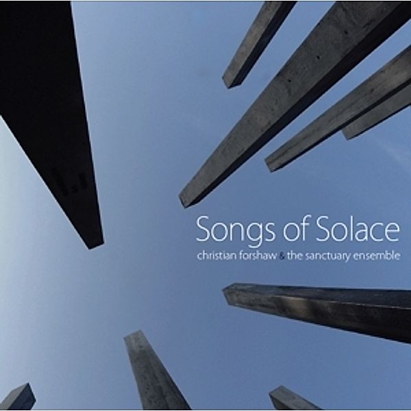 Song Of Solace, Christian Forshaw, The Sanctuary Ensemble
