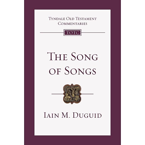 Song of Songs, Iain M. Duguid