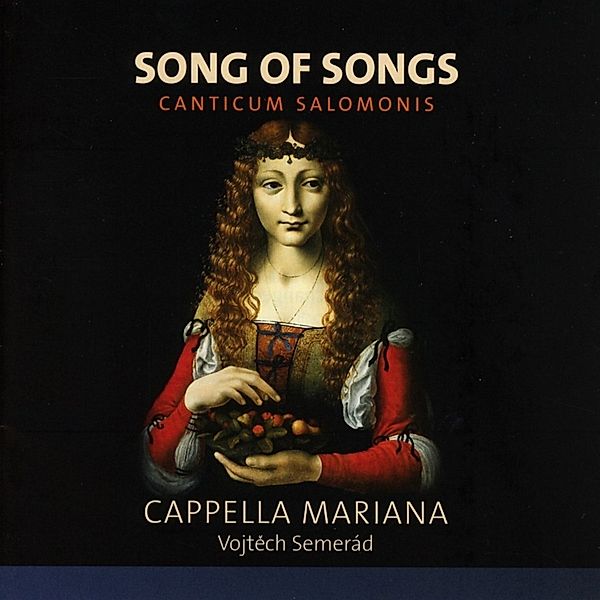 Song Of Songs-Canticum Salomonis, Vojtech Semerad, Capella Mariana