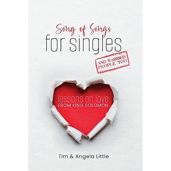 Song of Songs for Singles, and Married People Too, Tim Little, Angela Little