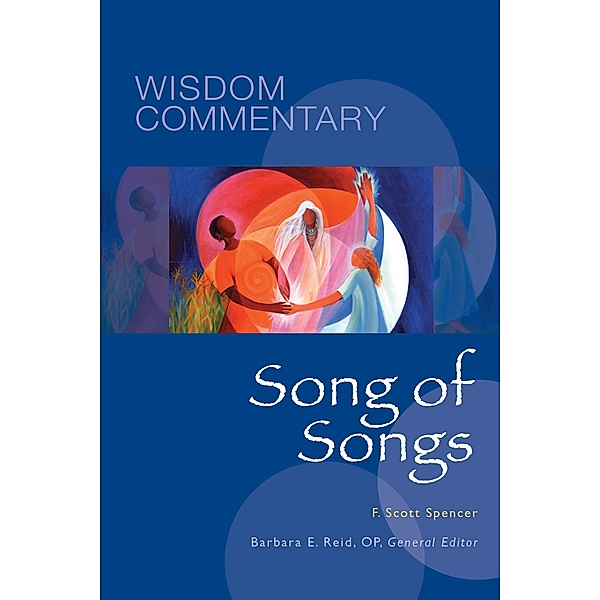 Song of Songs / Wisdom Commentary Series Bd.25, F. Scott Spencer