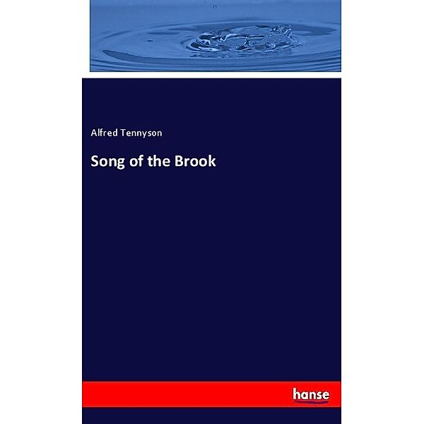 Song of the Brook, Alfred Tennyson