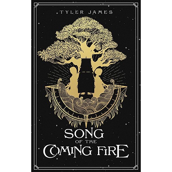 Song of the Coming Fire (The Bridgeway Chronicles, #2) / The Bridgeway Chronicles, Tyler James