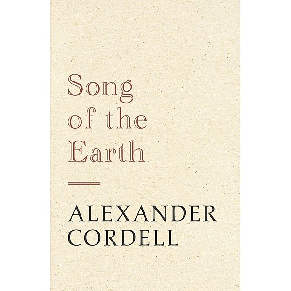 Song of the Earth / The Mortymer Trilogy Bd.3, Alexander Cordell