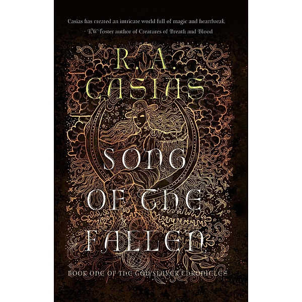 Song of the Fallen (The God Slayer Chroncicles, #1) / The God Slayer Chroncicles, R. A. Casias