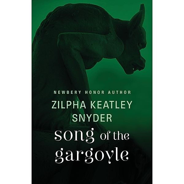 Song of the Gargoyle, Zilpha Keatley Snyder