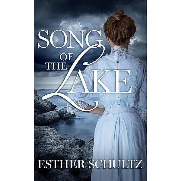 Song of the Lake (Willow Bay Series, #2) / Willow Bay Series, Esther Schultz