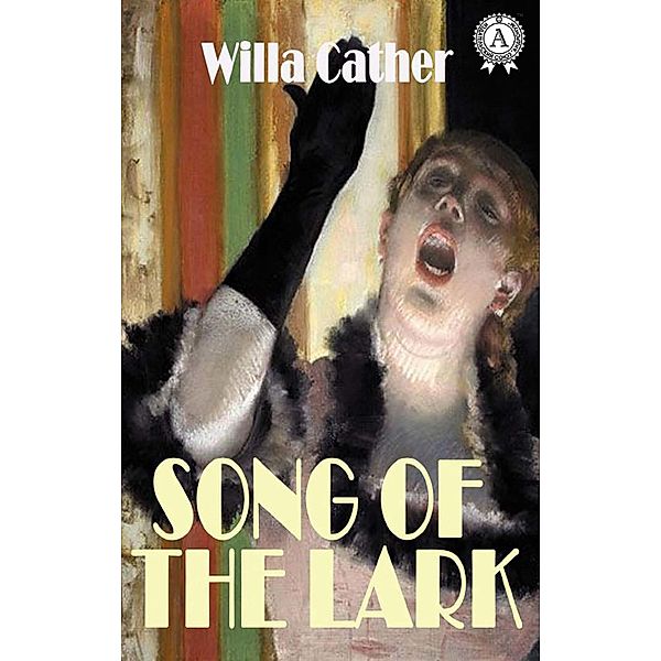 Song of the Lark, Willa Cather