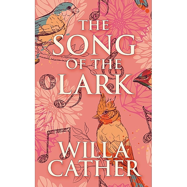 Song of the Lark, The, Willa Cather