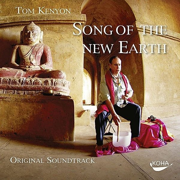 Song of the New Earth,1 Audio-CD (Soundtrack), Tom Kenyon