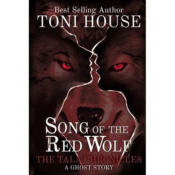 Song Of The Red Wolf / The Tala Chronicles Bd.1, Toni House