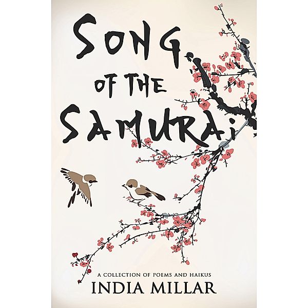 Song of the Samurai: A Haiku Collection, India Millar
