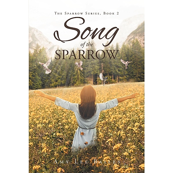 Song of the Sparrow, Amy Lee Bailes