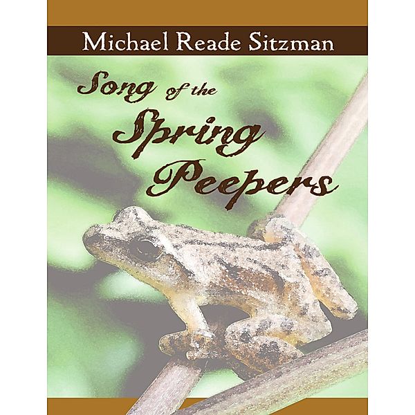 Song of the Spring Peepers, Michael Reade Sitzman