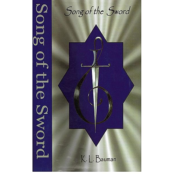 Song of the Sword, K. L. Bauman