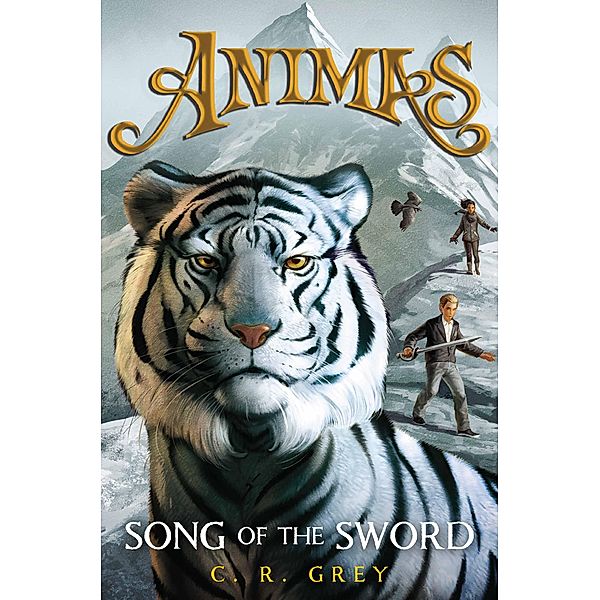 Song of the Sword / Animas Bd.3, C. R. Grey