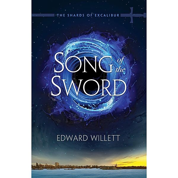 Song of the Sword / The Shards of Excalibur Bd.1, Edward Willett