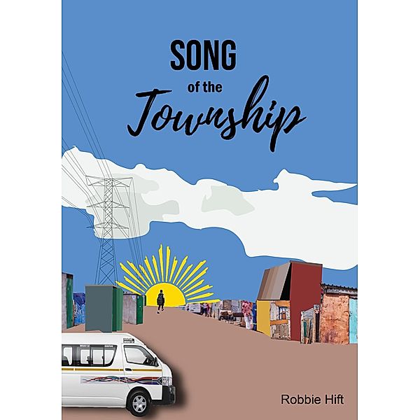 Song of the Township, Robbie Hift