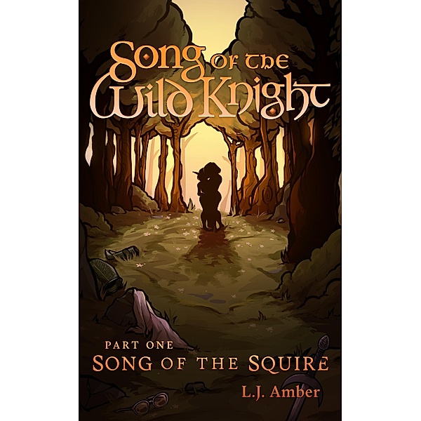 Song of the Wild Knight - Part One: Song of the Squire / Song of the Wild Knight, Lj Amber