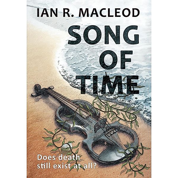 Song of Time, Ian R. MacLeod