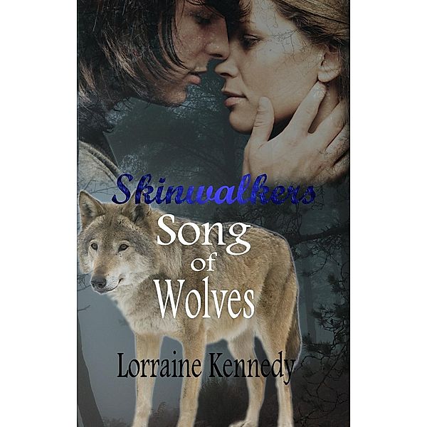 Song of Wolves (Skinwalkers, #3), Lorraine Kennedy