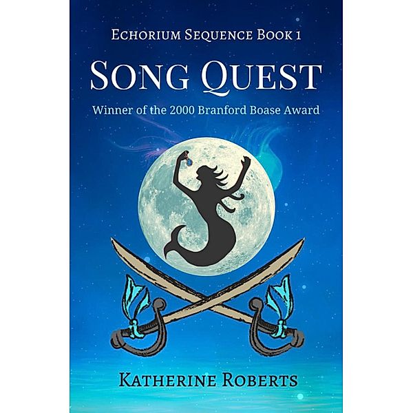 Song Quest (Echorium Sequence, #1) / Echorium Sequence, Katherine Roberts