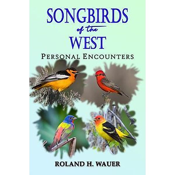 Songbirds of the West / The Media Reviews, Roland Wauer