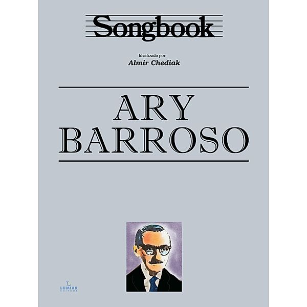 Songbook Ary Barroso / Songbook, Almir Chediak
