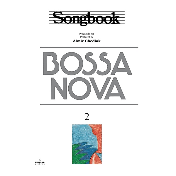 Songbook Bossa Nova - vol. 2 / Songbook, Almir Chediak