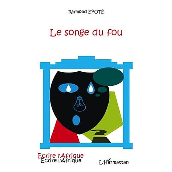 Songe du fou Le / Hors-collection, Raymond Epote