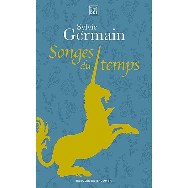 Songes du temps / Carnets DDB, Sylvie Germain