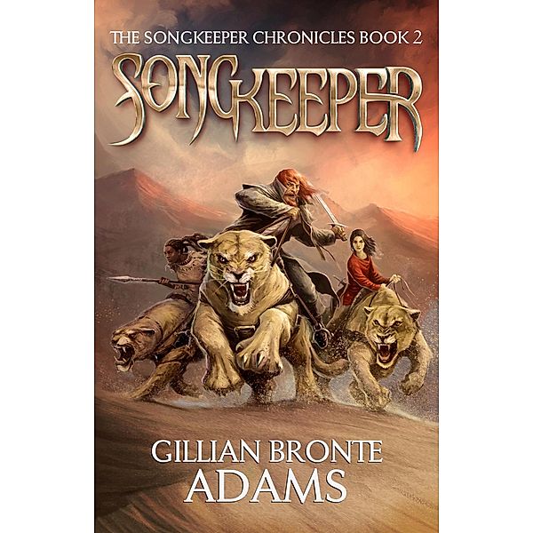 Songkeeper (The Songkeeper Chronicles, #2) / The Songkeeper Chronicles, Gillian Bronte Adams