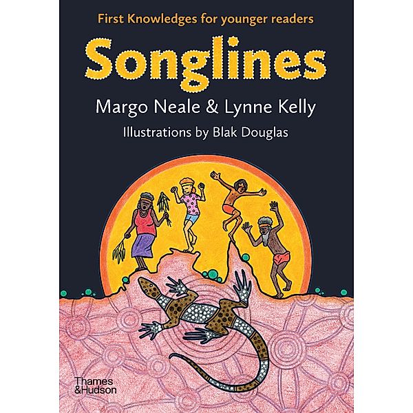Songlines: First Knowledges for younger readers, Margo Neale, Lynne Kelly