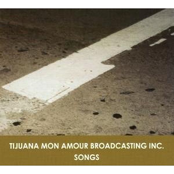 Songs, Tijuana Mon Amour Broadcasting Inc.