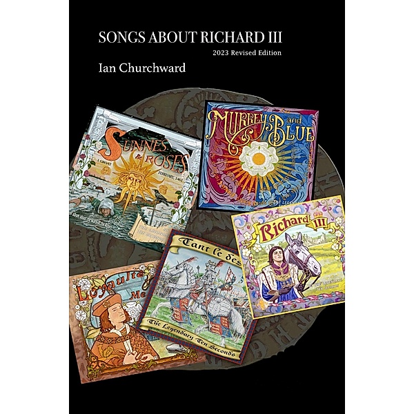 Songs About Richard III 2023 Revised Edition, Ian Churchward
