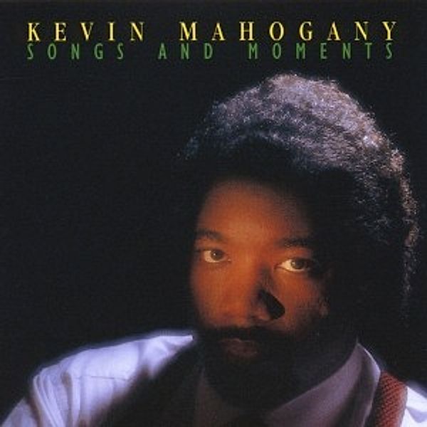 Songs And Moments, Kevin Mahogany