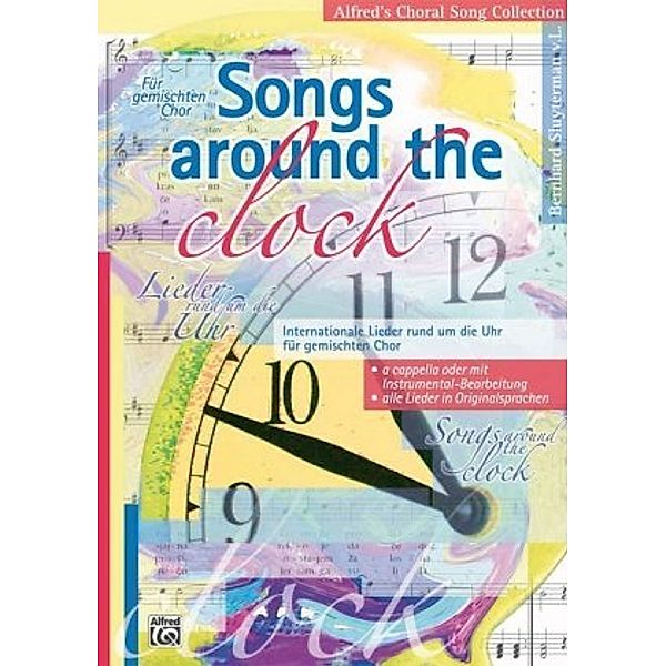 Songs around the Clock, für gemischten Chor, Chorpartitur, Bernhard Sluyterman van Langewyde