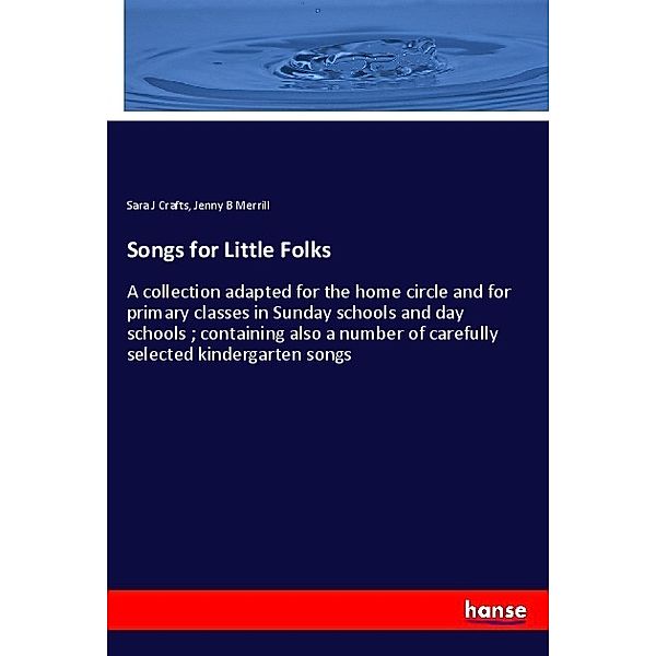 Songs for Little Folks, Sara J Crafts, Jenny B Merrill