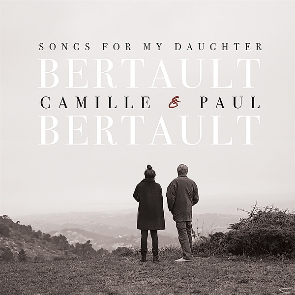 Songs for my Daughter, Camille Bertault, Paul Bertault