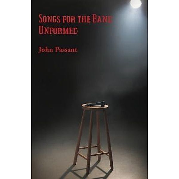 Songs for the Band Unformed, John Passant