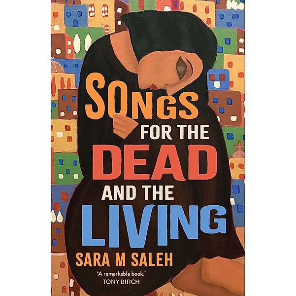 Songs for the Dead and the Living, Sara M Saleh