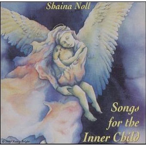 Songs for the Inner Child, 1 Audio-CD,1 Audio-CD, Shaina Noll