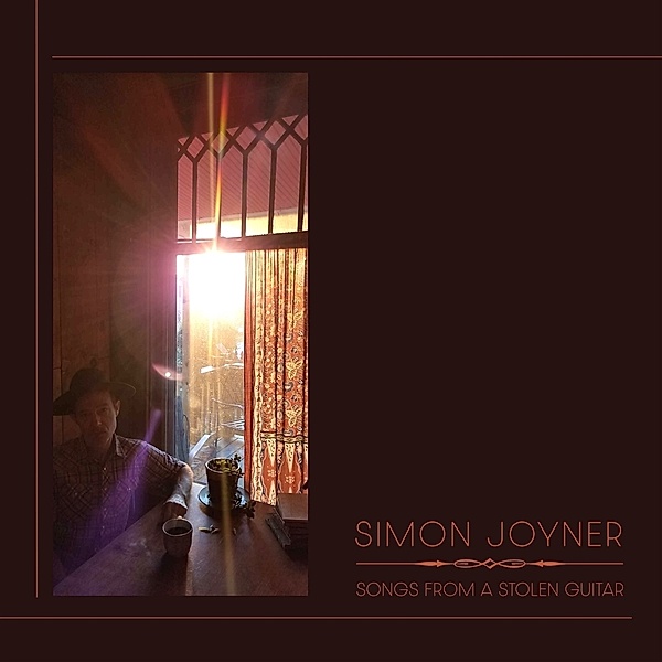 SONGS FROM A STOLEN GUITAR, Simon Joyner