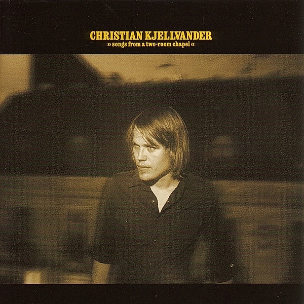Songs From A Two-Room Chapel (Vinyl), Christian Kjellvander