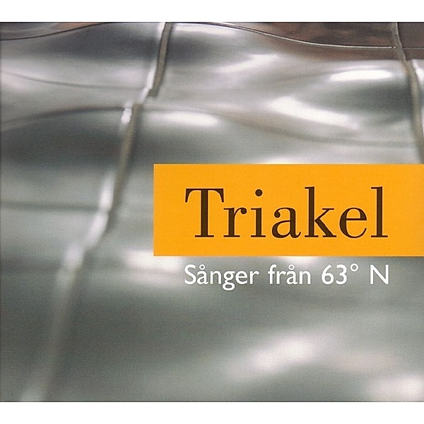 Songs From Latitude 63 North/Sanger fran 63 grad N, Triakel
