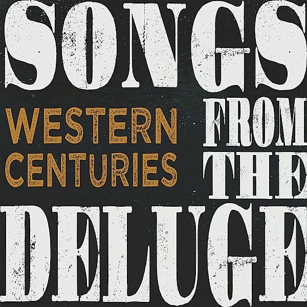 Songs From The Deluge (Lp) (Vinyl), Western Centuries